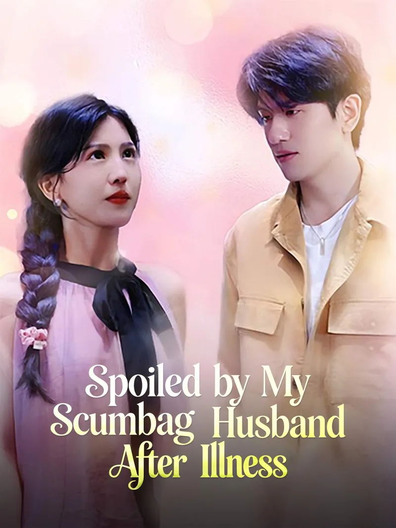 Spoiled by My Scumbag Husband After Illness cover