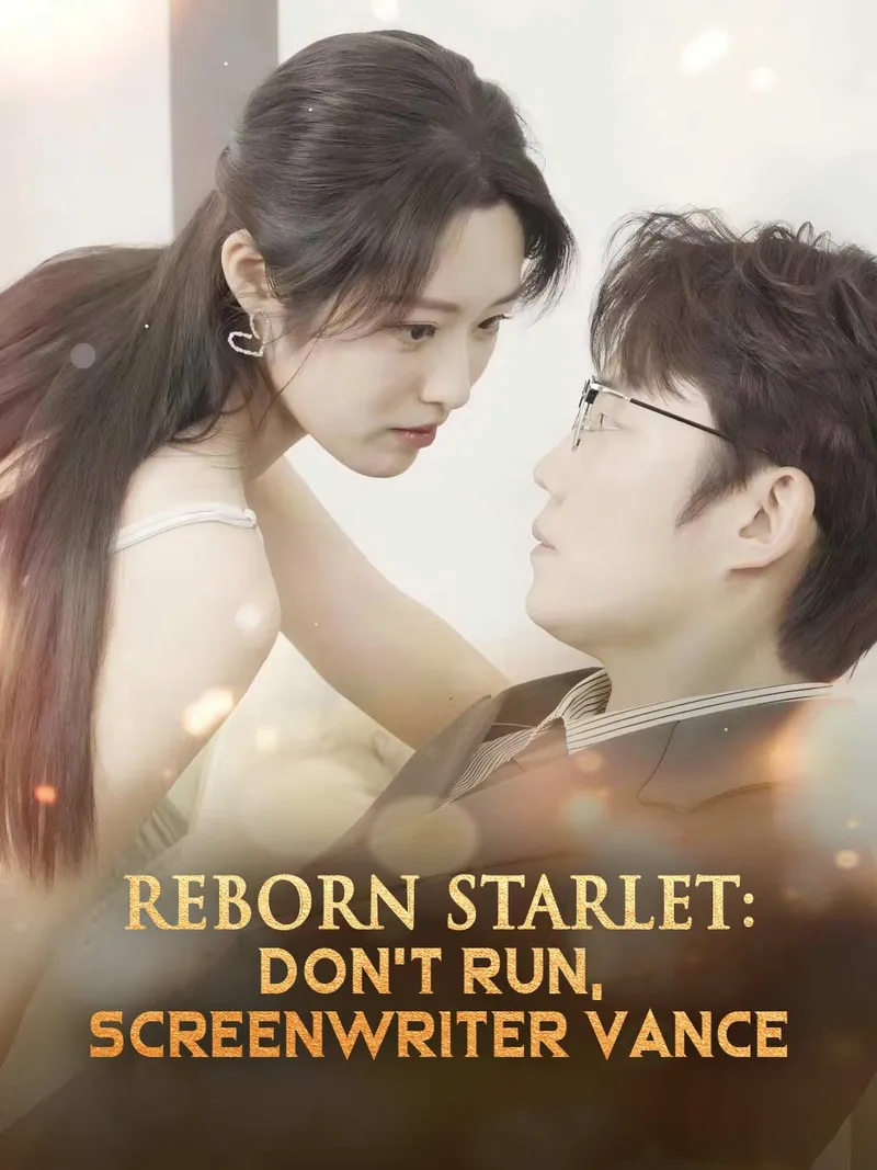 Reborn Starlet: Don't Run, Screenwriter Vance cover