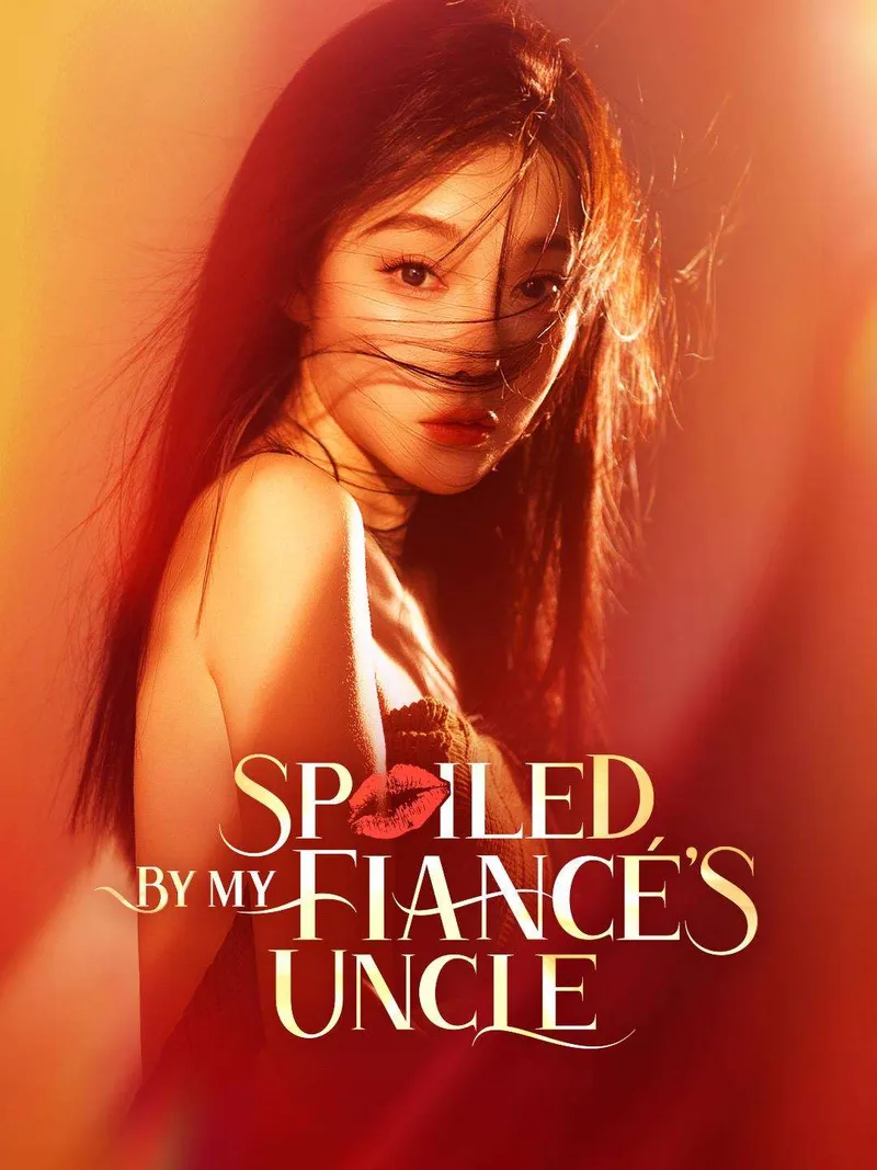 Spoiled by My Fiancé's Uncle cover